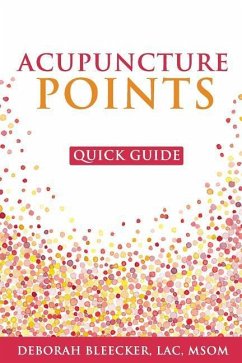 Acupuncture Points Quick Guide - Bleecker, Deborah