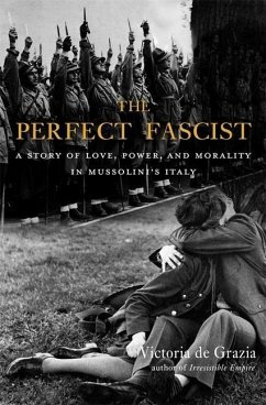 The Perfect Fascist - De Grazia, Victoria