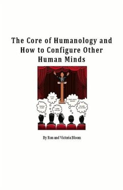 The Core of Humanology and How to Configure Other Human Minds - Bloom, Ron