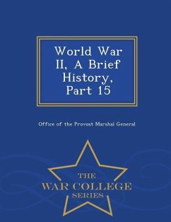 World War II, a Brief History, Part 15 - War College Series