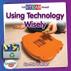 Using Technology Wisely - O'Brien, Cynthia