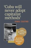 'cuba Will Never Adopt Capitalist Methods'