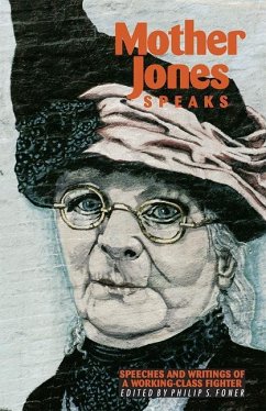Mother Jones Speaks - Jones, Mother; Foner, Phillip S