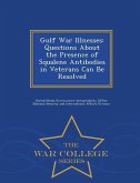 Gulf War Illnesses: Questions about the Presence of Squalene Antibodies in Veterans Can Be Resolved - War College Series