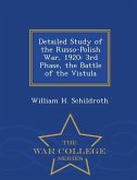 Detailed Study of the Russo-Polish War, 1920: 3rd Phase, the Battle of the Vistula - War College Series