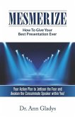 Mesmerize: How To Give Your Best Presentation Ever