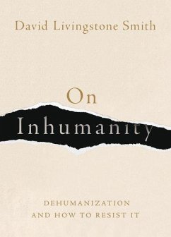 On Inhumanity - Smith, David Livingstone (Professor of Philosophy, Professor of Phil