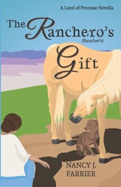 The Ranchero's Gift: Land of Promise 1.5 - Farrier, Nancy J.