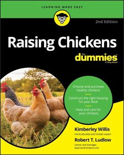 Raising Chickens For Dummies - Willis, Kimberley (Poultry breeder and enthusiast); Ludlow, Robert T. (Owner, BackYardChickens.com)