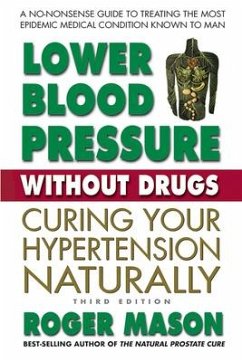 Lower Blood Pressure Without Drugs, Third Edition - Mason, Roger (Roger Mason)