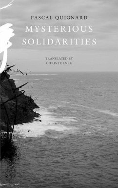 Mysterious Solidarities - Quignard, Pascal