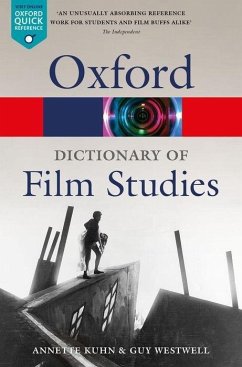 A Dictionary of Film Studies - Kuhn, Annette (Professor and Research Fellow in Film Studies, Profes; Westwell, Guy (Senior Lecturer in Film Studies, Senior Lecturer in F