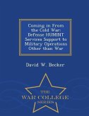 Coming in from the Cold War: Defense Humint Services Support to Military Operations Other Than War - War College Series