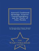 America's Conditional Advantage: Airpower, Counterinsurgency, and the Theory of John Warden - War College Series