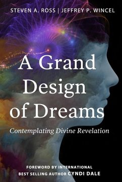 A Grand Design of Dreams - Contemplating Divine Revelation - Wincel, Jeffrey P.; Ross, Steven A.