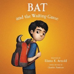 Bat and the Waiting Game - Arnold, Elana K.