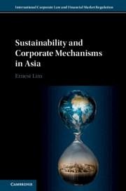 Sustainability and Corporate Mechanisms in Asia - Lim, Ernest