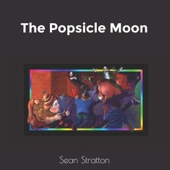 The Popsicle Moon - Stratton, Sean