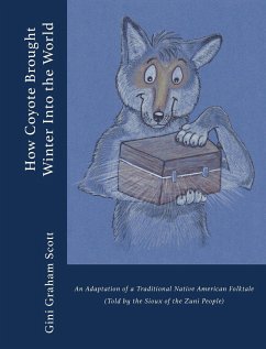 How Coyote Brought Winter into the World - Scott, Gini Graham