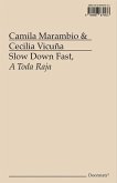 Slow Down Fast, a Toda Raja