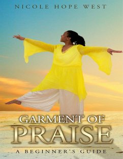 Garment of Praise A Beginner's Guide - West, Nicole