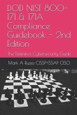 DOD NIST 800-171 & 171A Compliance Guidebook 2nd Edition: The Definitive Cybersecurity Guide