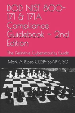 DOD NIST 800-171 & 171A Compliance Guidebook 2nd Edition: The Definitive Cybersecurity Guide - Russo Cissp-Issap Ciso, Mark A.