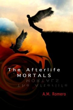 The Afterlife Mortals - Romero, A. M.