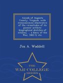 Annals of Augusta County, Virginia, with Reminiscences Illustrative of the Vicissitudes of Its Pioneer Settlers: Biographical Sketches of Citizens, ..