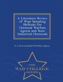 A Literature Review of Wipe Sampling Methods for Chemical Warfare Agents and Toxic Industrial Chemicals - War College Series