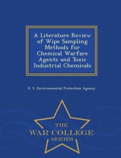 A Literature Review of Wipe Sampling Methods for Chemical Warfare Agents and Toxic Industrial Chemicals - War College Series