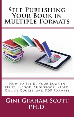 Self-Publishing Your Book in Multiple Formats - Scott, Gini Graham