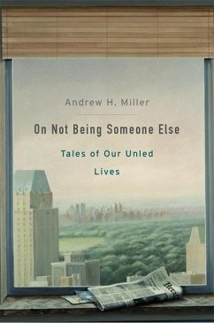 On Not Being Someone Else - Miller, Andrew H.