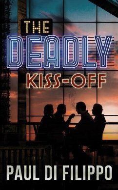 The Deadly Kiss-Off - Di Filippo, Paul