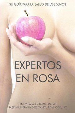 Expertos en Rosa: Su guía para la salud de los senos - Hernandez-Cano, Sabrina; Papale-Hammontree, Cindy