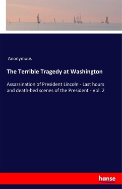 The Terrible Tragedy at Washington - Anonymous