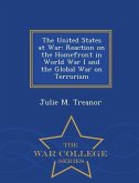 The United States at War: Reaction on the Homefront in World War I and the Global War on Terrorism - War College Series