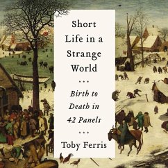 Short Life in a Strange World: Birth to Death in 42 Panels - Ferris, Toby