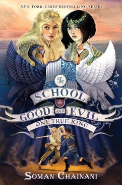 The School for Good and Evil #6: One True King - Chainani, Soman