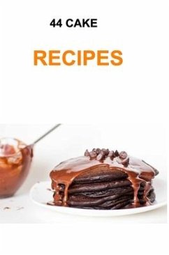 44 Cake Recipes - Riley, Jacob