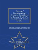 Veterans' Compensation: Evidence Considered in Persian Gulf War Undiagnosed Illness Claims - War College Series