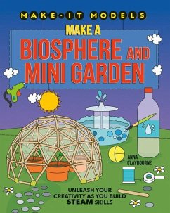 Make a Biosphere and Mini Garden - Claybourne, Anna