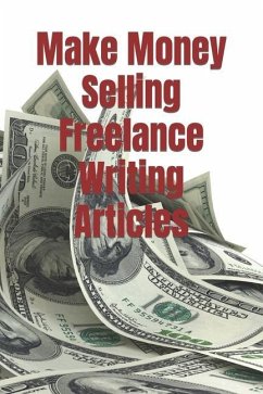 Make Money Selling Freelance Writing Articles - Banse, Timothy P.