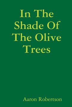 In The Shade Of The Olive Trees - Robertson, Aaron