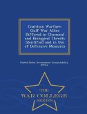 Coalition Warfare: Gulf War Allies Differed in Chemical and Biological Threats Identified and in Use of Defensive Measures - War College