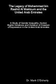 The Legacy of Mohammed bin Rashid Al Maktoum and the United Arab Emirates - A Study of Gender Inequality, Human Rights Violations and Violation of Freedom of Expression in the United Arab Emirates