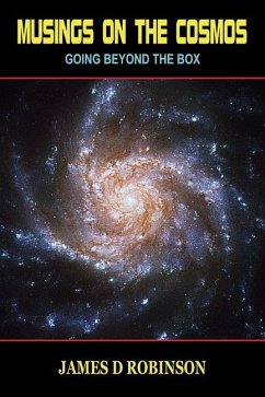 Musings on the Cosmos: Going Beyond the Box - Robinson, James D.