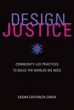 Design Justice - Costanza-Chock, Sasha (Assistant Professor of Civic Media, Massachus