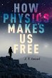 How Physics Makes Us Free - Bild 1
