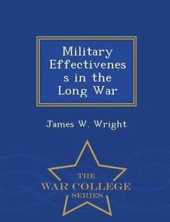 Military Effectiveness in the Long War - War College Series - Wright, James W.